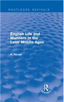English Life and Manners in the Later Middle Ages (Routledge Revivals)
