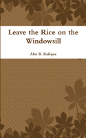 Leave the Rice on the Windowsill