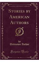 Stories by American Authors (Classic Reprint)