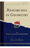 Researches in Geometry (Classic Reprint)