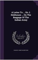 A Letter to ... Sir J. Hobhouse ... on the Baggage of the Indian Army