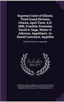 Supreme Court of Illinois, Third Grand Division, Ottawa, April Term, A.D. 1866, Franklin Parmelee, David A. Gage, Walter S. Johnson, Appellants, vs. Daniel Lawrence, Appellee