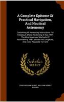 Complete Epitome Of Practical Navigation, And Nautical Astronomy