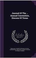 Journal Of The ... Annual Convention, Diocese Of Texas