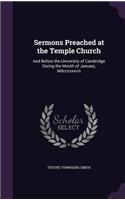 Sermons Preached at the Temple Church: And Before the University of Cambridge During the Month of January, Mdcccxxxviii