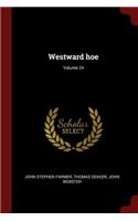 Westward Hoe; Volume 24