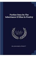 Further Data On The Inheritance Of Blue In Poultry