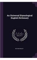An Universal Etymological English Dictionary