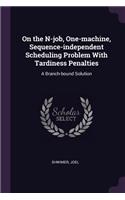 On the N-job, One-machine, Sequence-independent Scheduling Problem With Tardiness Penalties