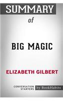 Summary of Big Magic by Elizabeth Gilbert