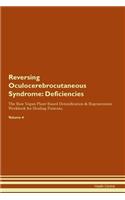 Reversing Oculocerebrocutaneous Syndrome: Deficiencies The Raw Vegan Plant-Based Detoxification & Regeneration Workbook for Healing Patients.Volume 4