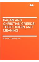 Pagan and Christian Creeds: Their Origin and Meaning