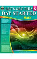 Let's Get This Day Started: Math (Gr. 5)