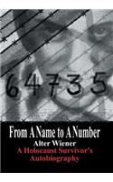 From A Name to A Number: A Holocaust Survivor's Autobiography