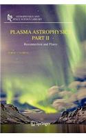 Plasma Astrophysics, Part II