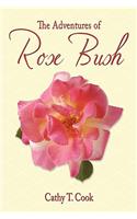 The Adventures of Rose Bush