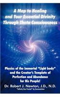 Map to Healing and Your Essential Divinity Through Theta Consciousness
