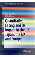 Quantitative Easing and Its Impact in the Us, Japan, the UK and Europe