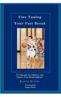 Fine Tuning Your Fast Break
