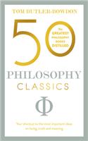 50 Philosophy Classics: Thinking, Being, Acting Seeing - Profound Insights and Powerful Thinking from Fifty Key Books