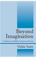 Beyond Imagination