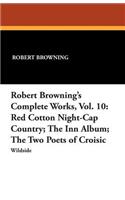 Robert Browning's Complete Works, Vol. 10