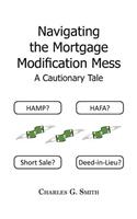 Navigating the Mortgage Modification Mess - A Cautionary Tale