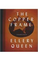 The Copper Frame: (1965 Ellery Queen Mysteries (Audio))