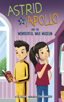 Astrid and Apollo and the Wonderful Wax Museum