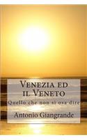 Venezia Ed Il Veneto: Quello Che Non Si Osa Dire