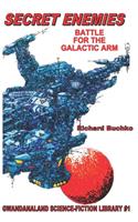 Secret Enemies: Battle For The Galactic Arm(1 Gwandananaland Science Fiction Library)