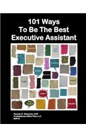 101 Ways to Be the Best Executive Assistant