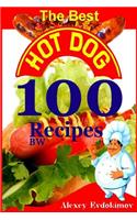 The Best Hot Dog 100 Recipes BW