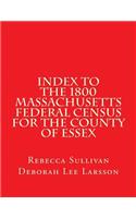 Index to the 1800 Massachusetts Federal Census for the County of Essex