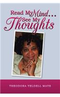Read My Mind . . . See My Thoughts