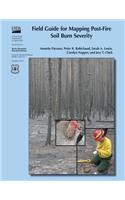 Field Guide for Mapping Post-Fire Soil Burn Severity: (English)