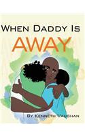 When Daddy Is Away