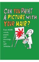 Can You Paint A Picture With Your Hair?