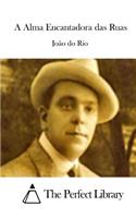 A Alma Encantadora das Ruas