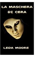 La Maschera Di Cera