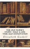 Old Nurse's Story/ Half a Life-time Ago (annotated)