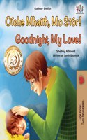 Goodnight, My Love! (Irish English Bilingual Children's Book)