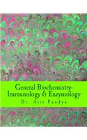 General Biochemistry-Immunology & Enzymology