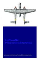 Luftwaffe Proyectos Secretos