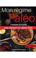 Mon Régime Paléo: 4 semaines de recettes pour découvrir le régime Paléo(Paléo Nutrition, Régime Paléo, Recettes Régime, Recettes Minceur, Perdre Du Poids)