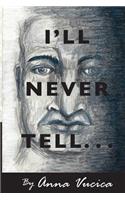 I'll Never Tell