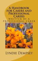 A Handbook for Carers and Professional Carers: Written by a Professional Carer(English)