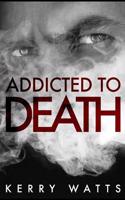 Addicted to Death