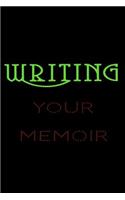 Writing Your Memoir: Blank Journal Notebook To Write In