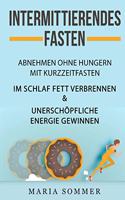 Intermittierendes Fasten Abnehmen ohne hungern mit Kurzzeitfasten